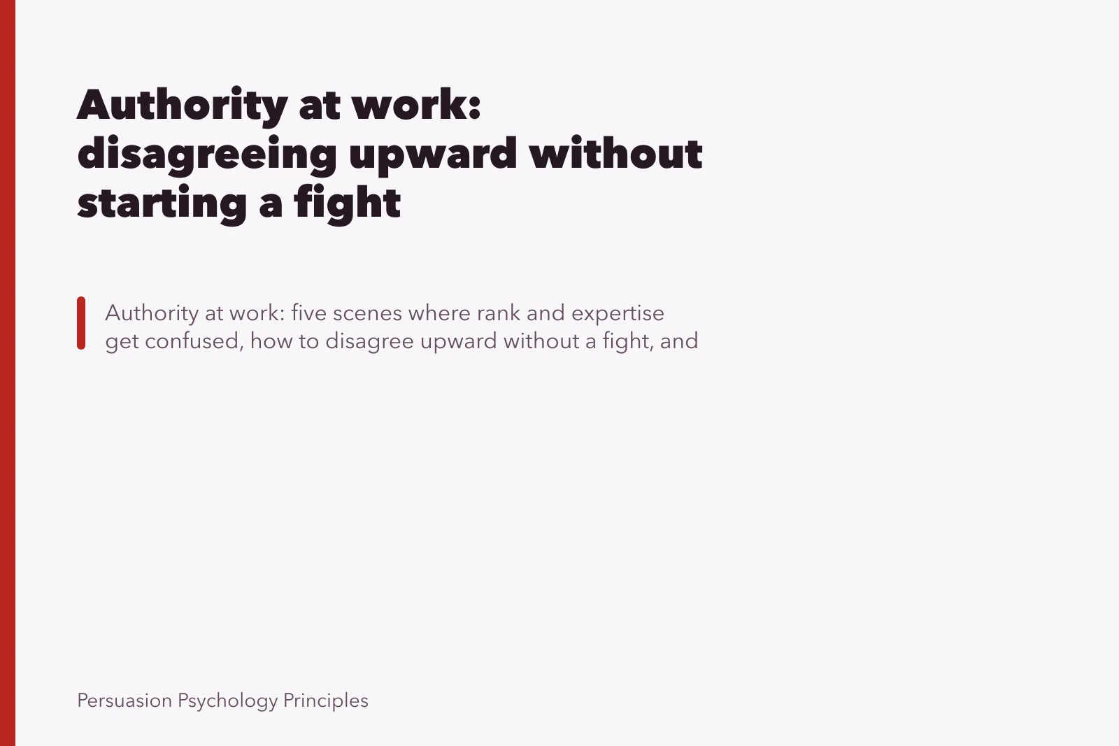 Authority at work: disagreeing upward without starting a fight. Authority at work: disagreeing upward without starting a fight