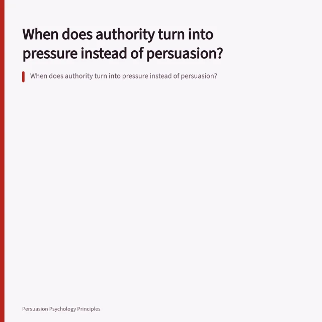 When does authority turn into pressure instead of persuasion?. When does authority turn into pressure instead of persuasion?